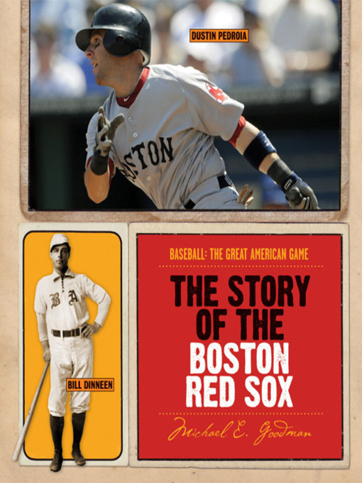Title details for The Story of the Boston Red Sox by Michael E. Goodman - Available